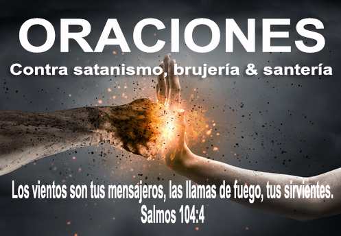 ORACIONES VS SATANISMO, BRUJERÃA Y SANTERÃA