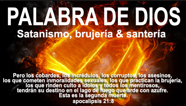 PALABRA DE DIOS: SATANISMO, BRUJERÃA & SANTERÃA