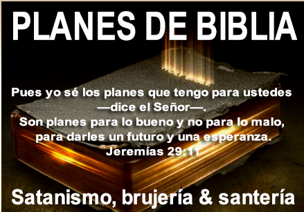PLANES DE BIBLIA VS SATANÃSMO, BRUJERÃA & SANTERÃA