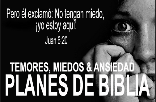 PLANES DE BIBLIA - TEMORES, MIEDOS & ANSIEDAD